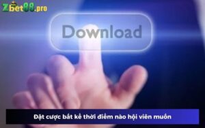 Tải app Zbet về máy chơi game thuận tiện mọi thời điểm