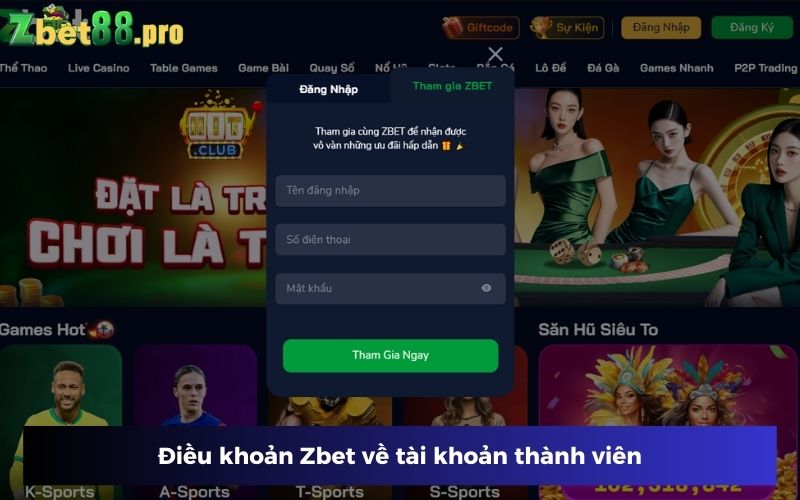 Tài khoản của thành viên phải tuân thủ điều khoản Zbet Tài khoản của thành viên phải tuân thủ điều khoản Zbet